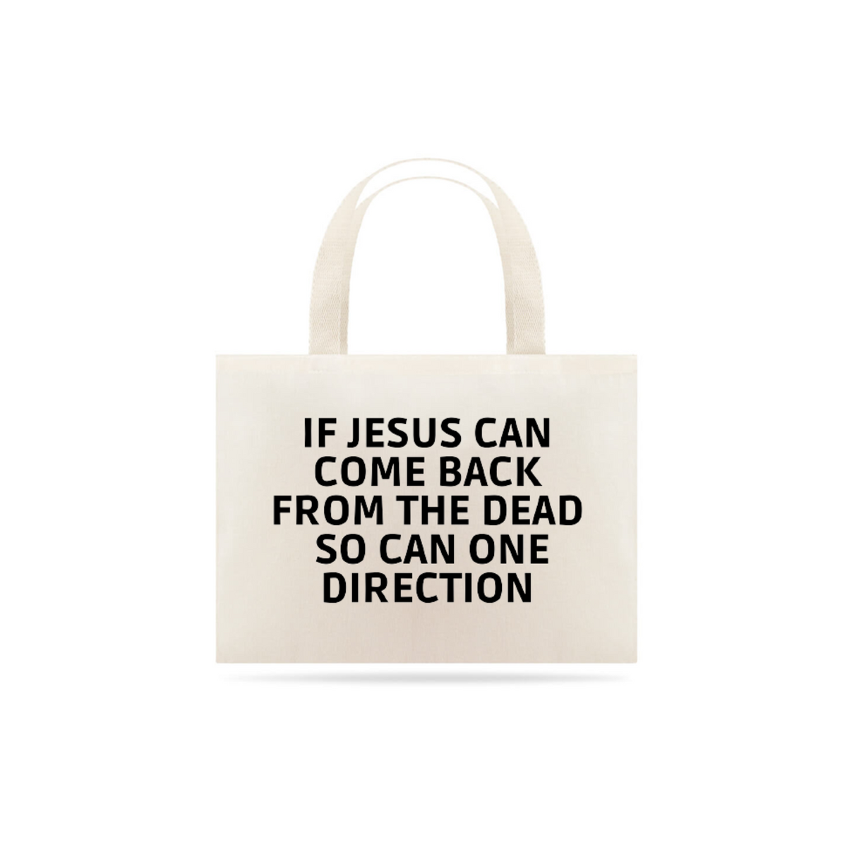 Nome do produtoEcobag if jesus can come back from the dead so can one direction
