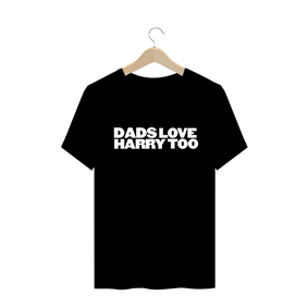 Camiseta Dads Love Harry Too