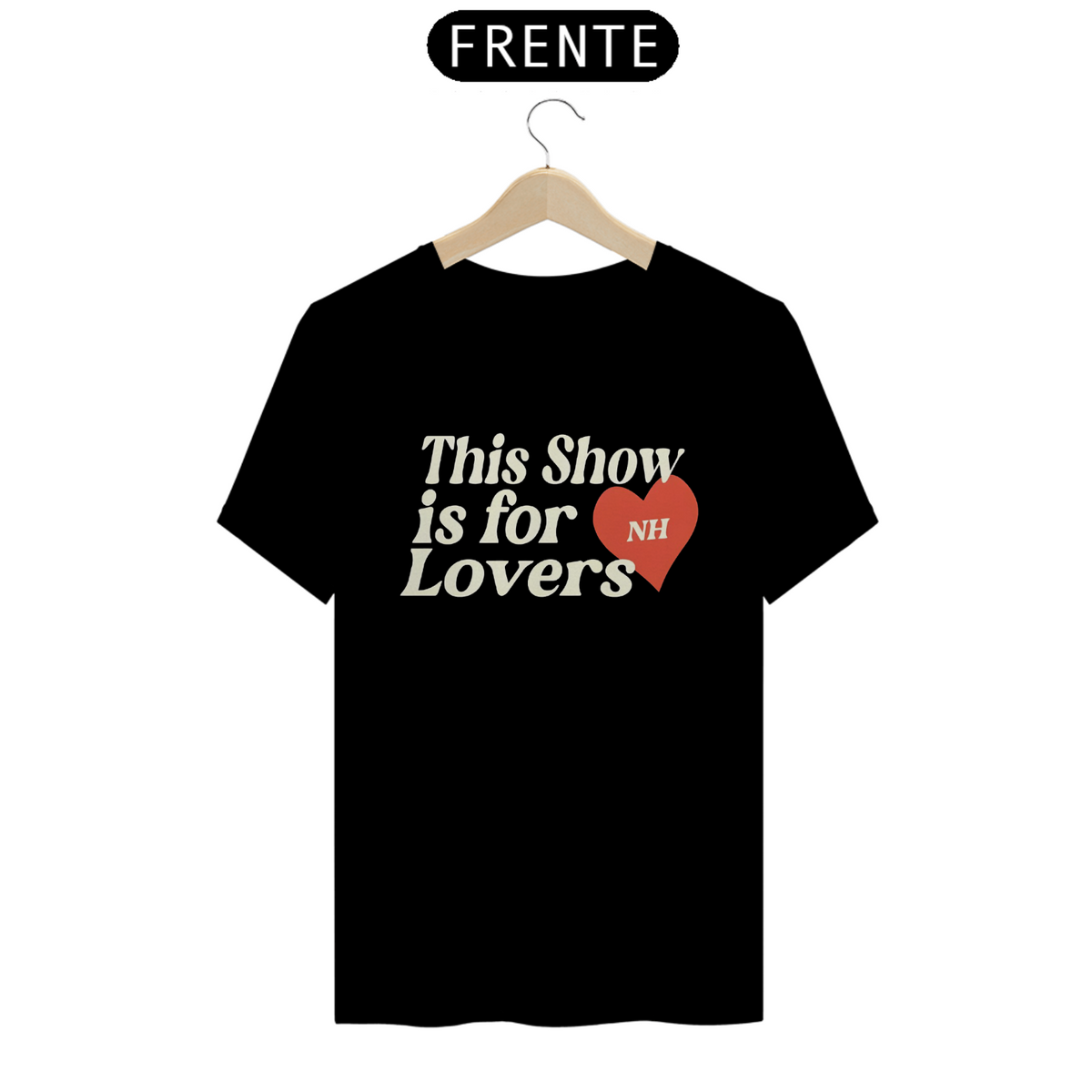 Nome do produtoCamiseta The Show is For Lovers