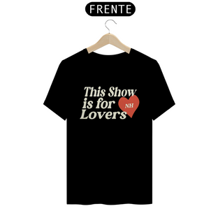 Nome do produtoCamiseta The Show is For Lovers