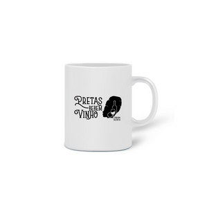 Nome do produtoCaneca :Pretas bebem Vinho