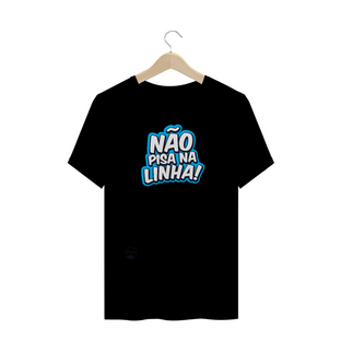 Nome do produtoCamiseta Não Pisa na Linha