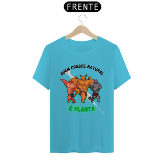 Nome do produtoCamiseta - Quem cresce natural é planta