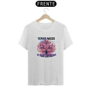 Nome do produtoCamiseta - Tenho medo de falar com mulher