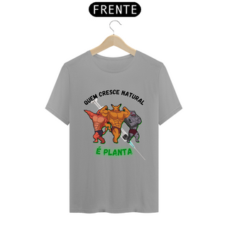 Nome do produtoCamiseta - Quem cresce natural é planta