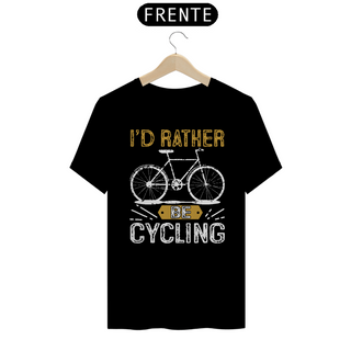 Camiseta I'd Rather Be Cycling