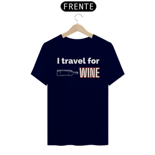 Nome do produtoCamiseta Unissex I Travel for Wine