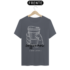 Camiseta Unissex Coffe Now, Wine Later