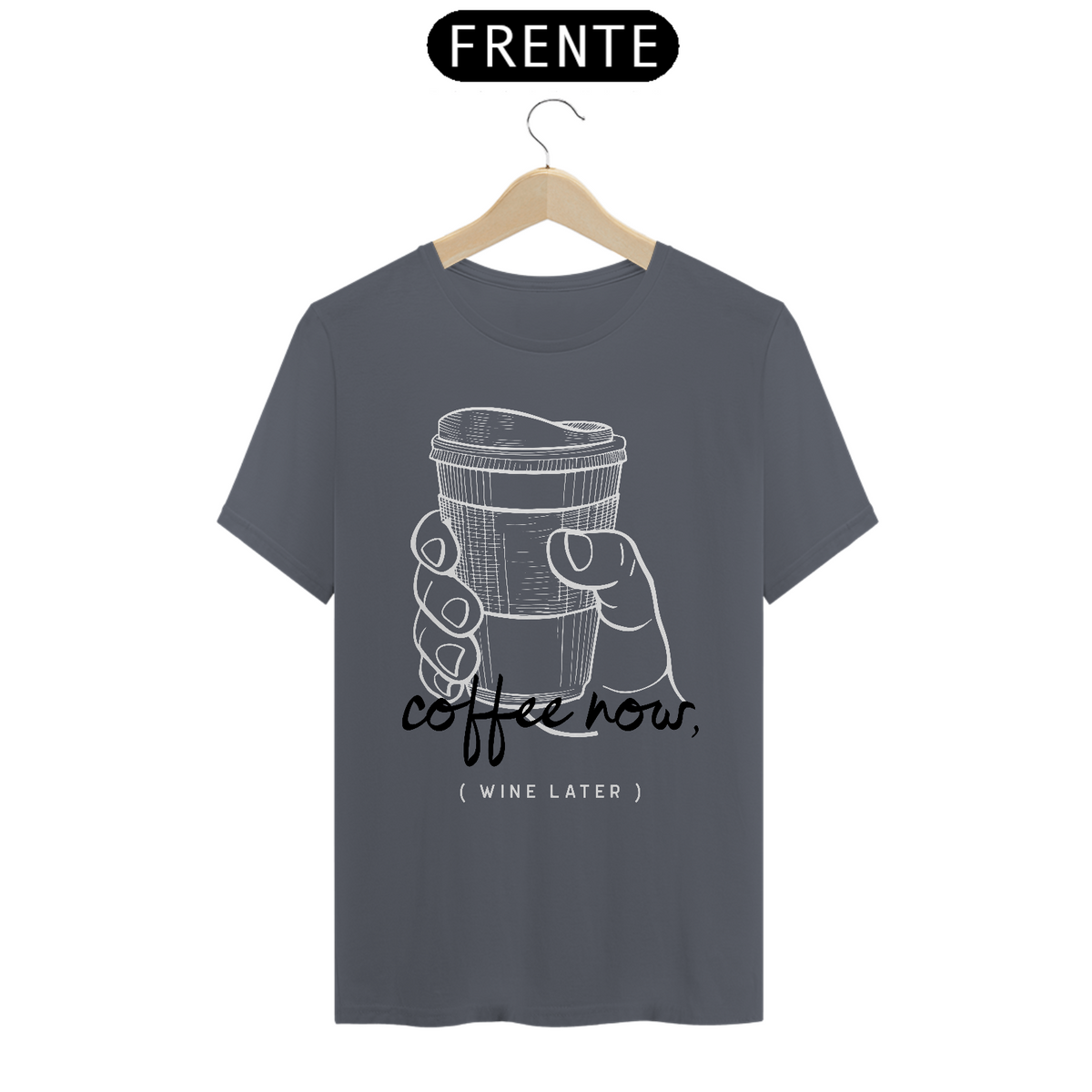 Nome do produto: Camiseta Unissex Coffe Now, Wine Later