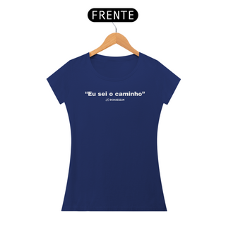 T-shirt Pima Feminina - Eu sei o caminho