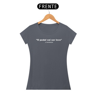 Nome do produtoT-shirt Pima Feminina - O pedal vai ser leve