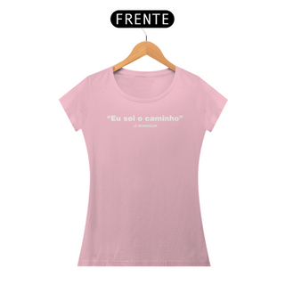 Nome do produtoT-shirt Pima Feminina - Eu sei o caminho