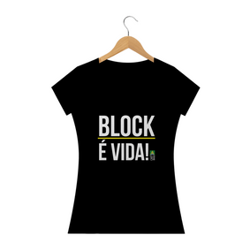 Nome do produto  Camiseta Block É Vida! Feminina
