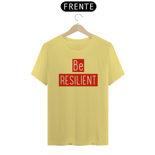 Nome do produtoT-Shirt Be Resilient (Estonada)