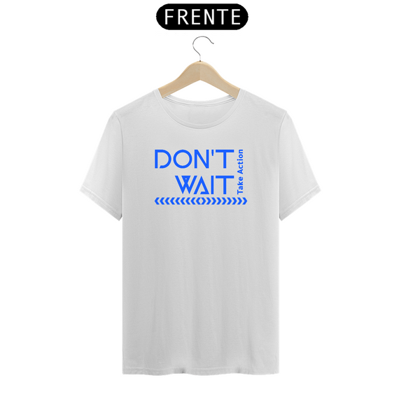 T-Shirt Don't Wait (Prime)