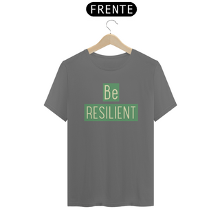 Nome do produtoT-Shirt Be Resilent (Estonada)