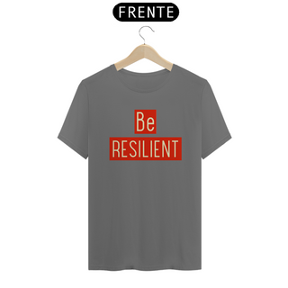 Nome do produtoT-Shirt Be Resilient (Estonada)