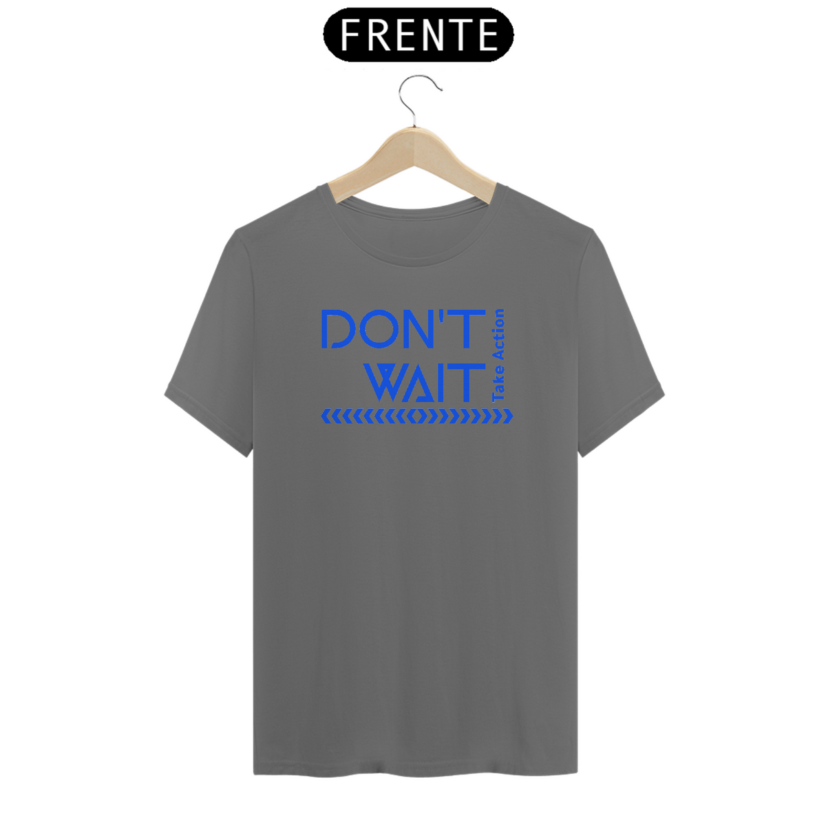 Nome do produto: T-Shirt Don\'t Wait (Estonada)