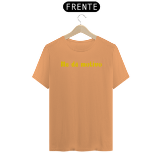 Nome do produtoT-Shirt Me dê motivo (Estonada)