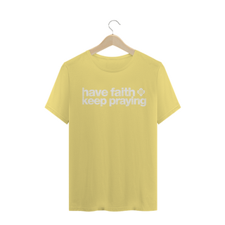 Nome do produtoCamiseta Masculina Have Faith Keep Praying