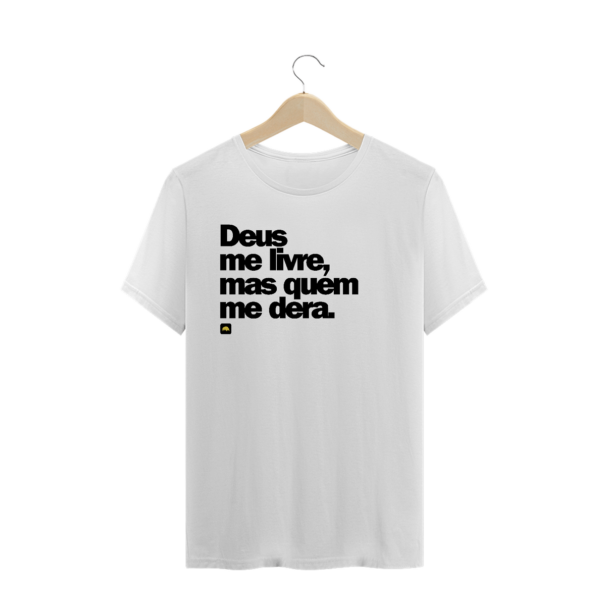 Nome do produto: T-SHIRT PRIME - DEUS ME LIVRE, MAS QUEM ME DERA.