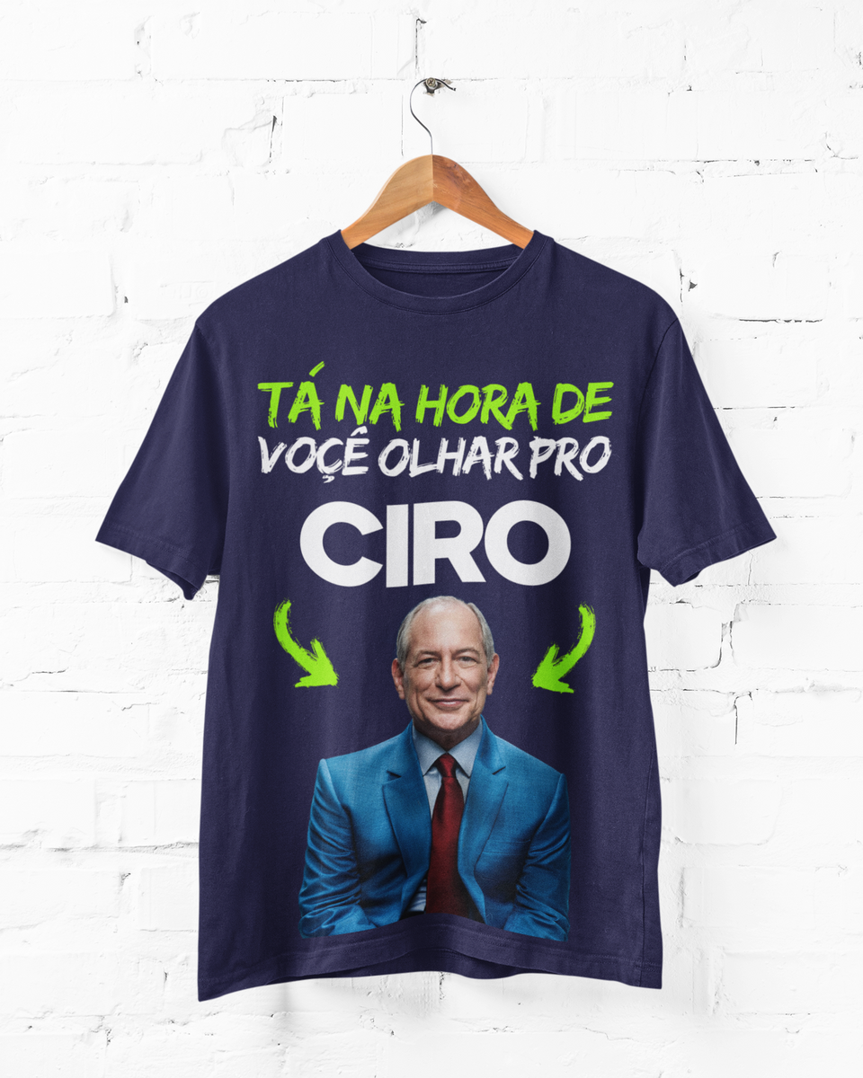 Nome do produtoCamiseta Tá na hora de você olhar pro Ciro