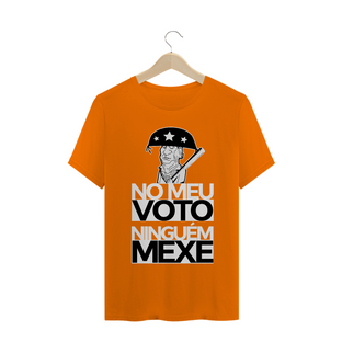 Nome do produtoCamiseta No meu voto ninguém mexe