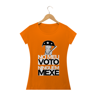 Nome do produtoCamiseta Feminina No meu voto ninguém mexe