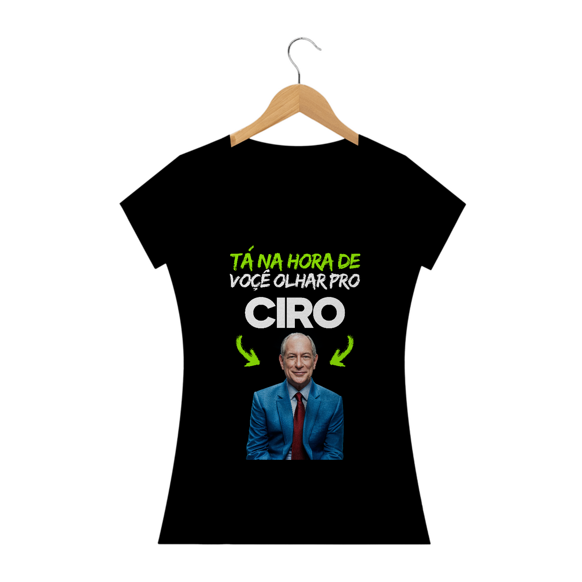 Nome do produtoCamiseta Tá na hora de você olhar pro Ciro - Feminina