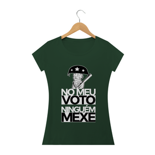 Nome do produtoCamiseta Feminina No meu voto ninguém mexe