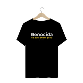 Camisa Masculina - Genocida é a PQP - Um Patriota