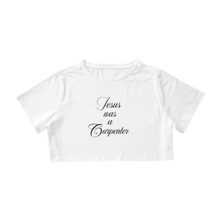 Nome do produtoCROPPED - JESUS WAS A CARPENTER