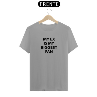 Nome do produtoCAMISA - MY EX IS MY BIGGEST FAN