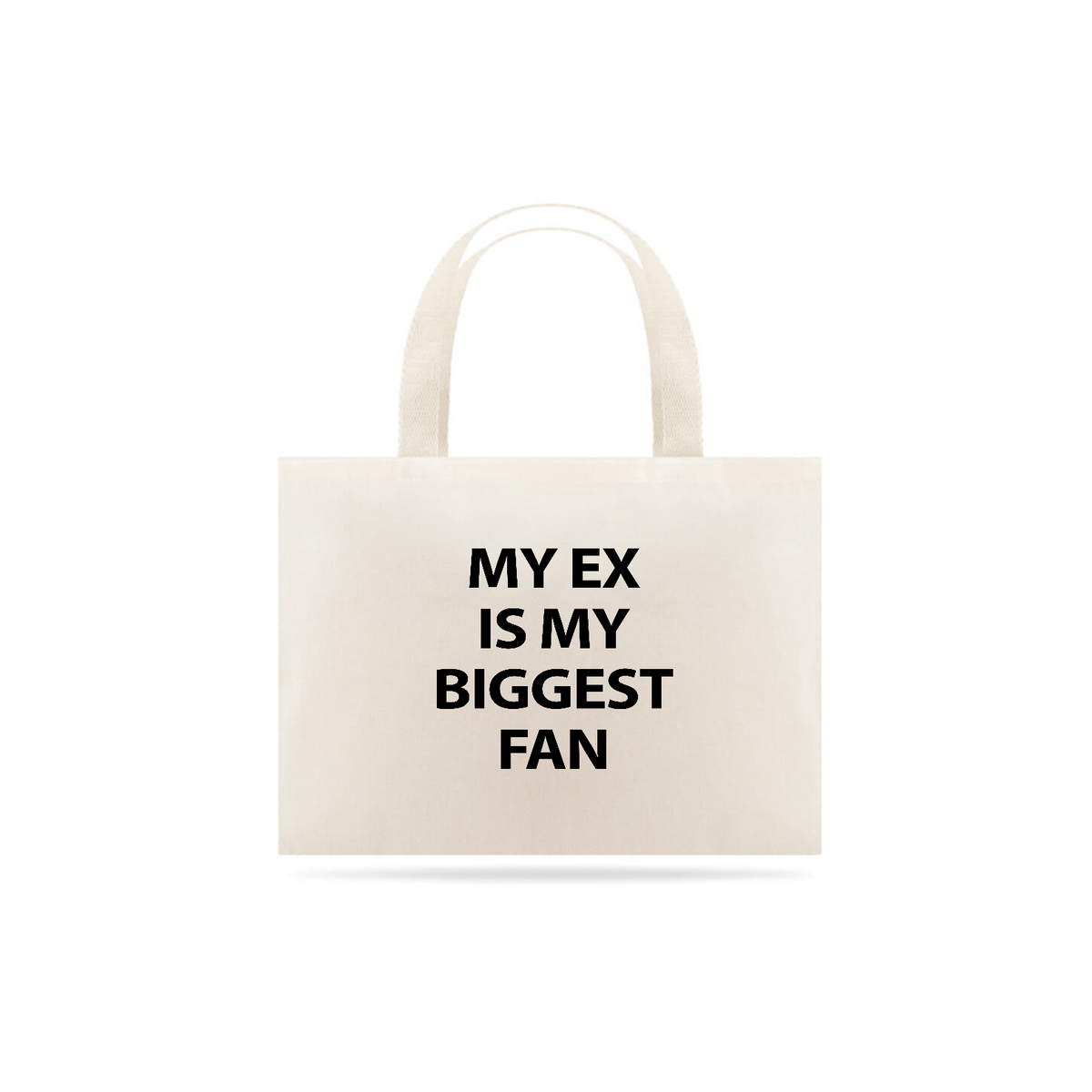 Nome do produto: ECOBAG - MY EX IS MY BIGGEST FAN