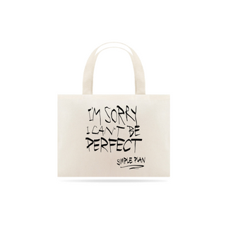 Nome do produtoECOBAG - I'M SORRY I CAN'T BE PERFECT | SIMPLE PLAN
