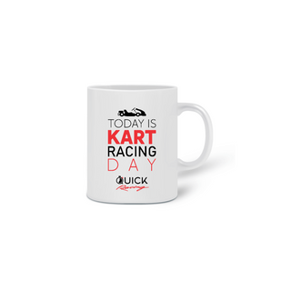 Caneca cerâmica branca 320ml Quick Racing | Today is Kart Racing Day