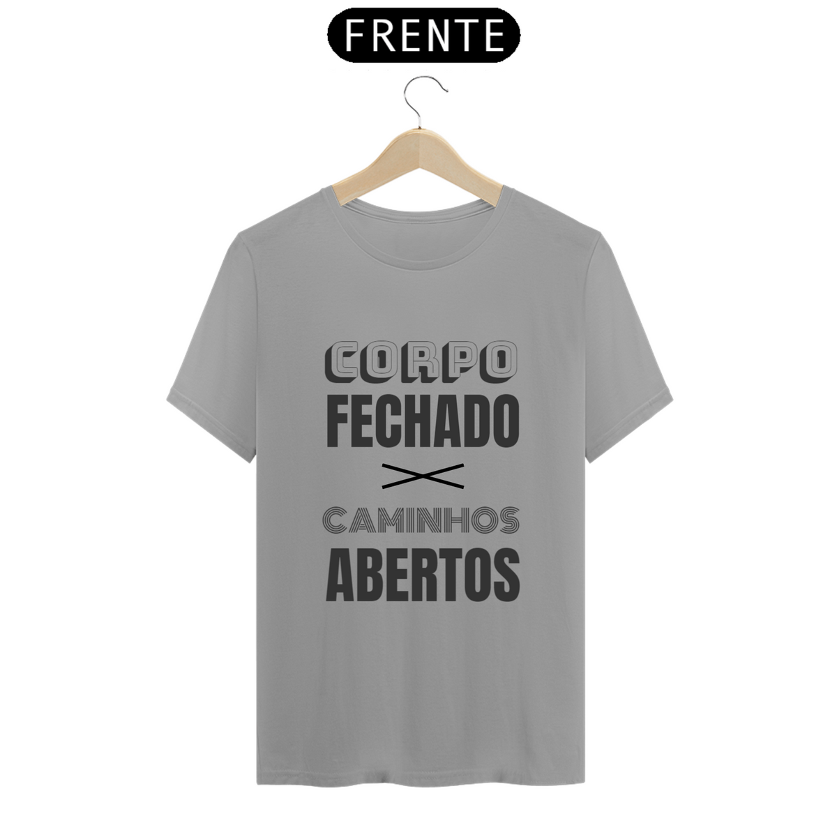 Nome do produto: Camiseta Corpo Fechado Caminhos Abertos