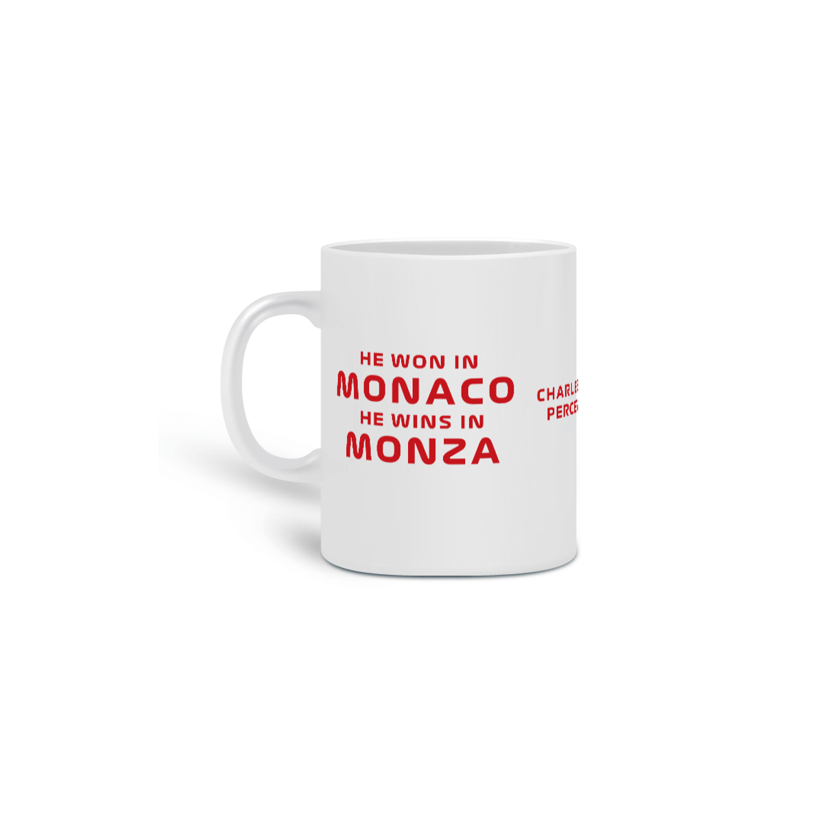 Nome do produto: He won in Monaco he wins in Monza - Charles