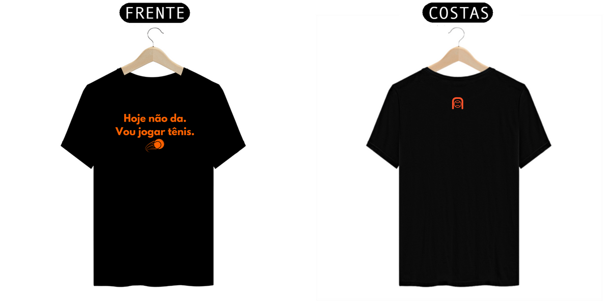 Nome do produto: CAMISETA \'HOJE NÃO DA, VOU JOGAR TÊNIS\' TENNISTA