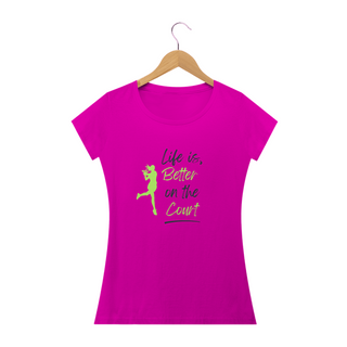 Nome do produtoCAMISETA BABY LOOK 'LIFE IS BETTER ON THE COURT'