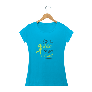 Nome do produtoCAMISETA BABY LOOK 'LIFE IS BETTER ON THE COURT'