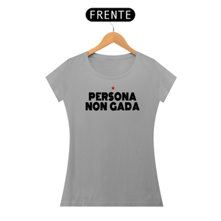 Nome do produtoT-shirt Baby Look Persona Non Gada