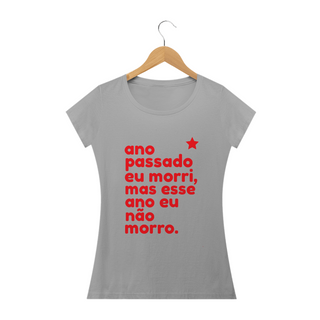 Nome do produtoT-shirt Baby Look ESSE ANO NÃO