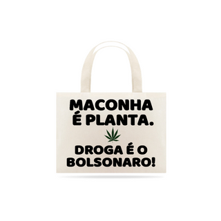 Nome do produtoEcobag Droga é o Bolsonaro