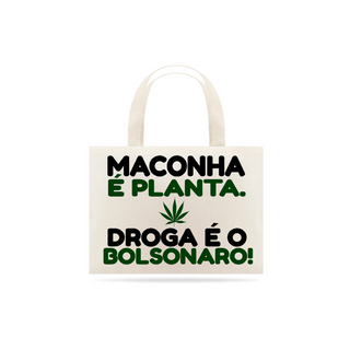 Nome do produtoEcobag Droga é o Bolsonaro!