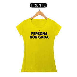 Nome do produtoT-shirt Baby Look Persona Non Gada