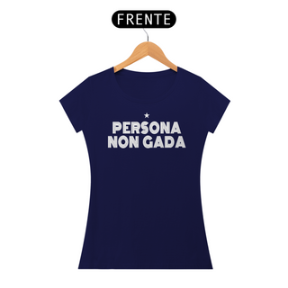 Nome do produtoT-shirt Baby Look Persona Non Gada