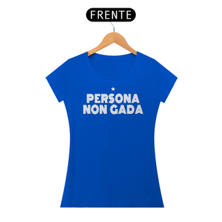 Nome do produtoT-shirt Baby Look Persona Non Gada