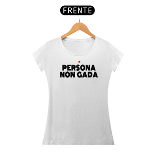 Nome do produtoT-shirt Baby Look Persona Non Gada