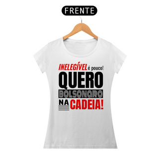 Nome do produtoT-shirt Baby Look Bolsonaro Na Cadeia!